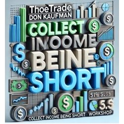 ThoeTrade Don Kaufman – Collect Income Being Short Workshop